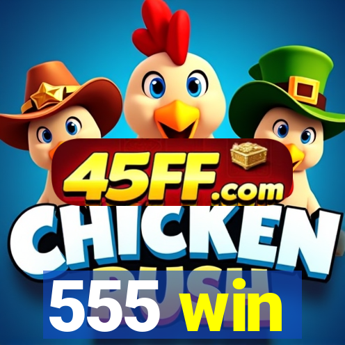 555 win